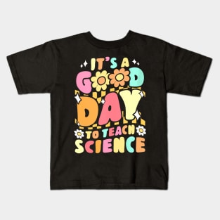 Its A Good Day To Teach Science Teacher Groovy Kids T-Shirt